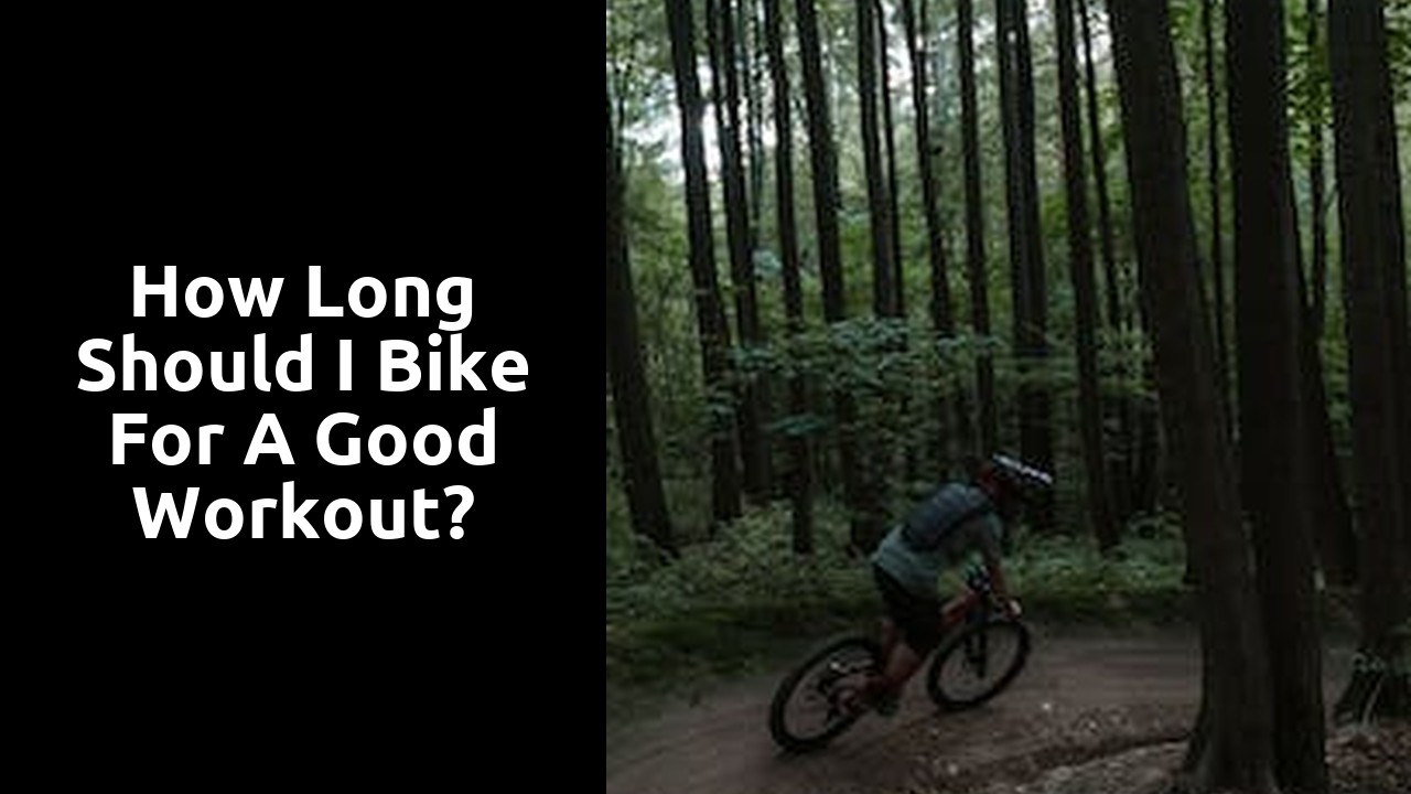 How long should I bike for a good workout?
