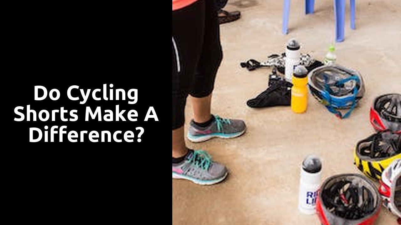Do cycling shorts make a difference?