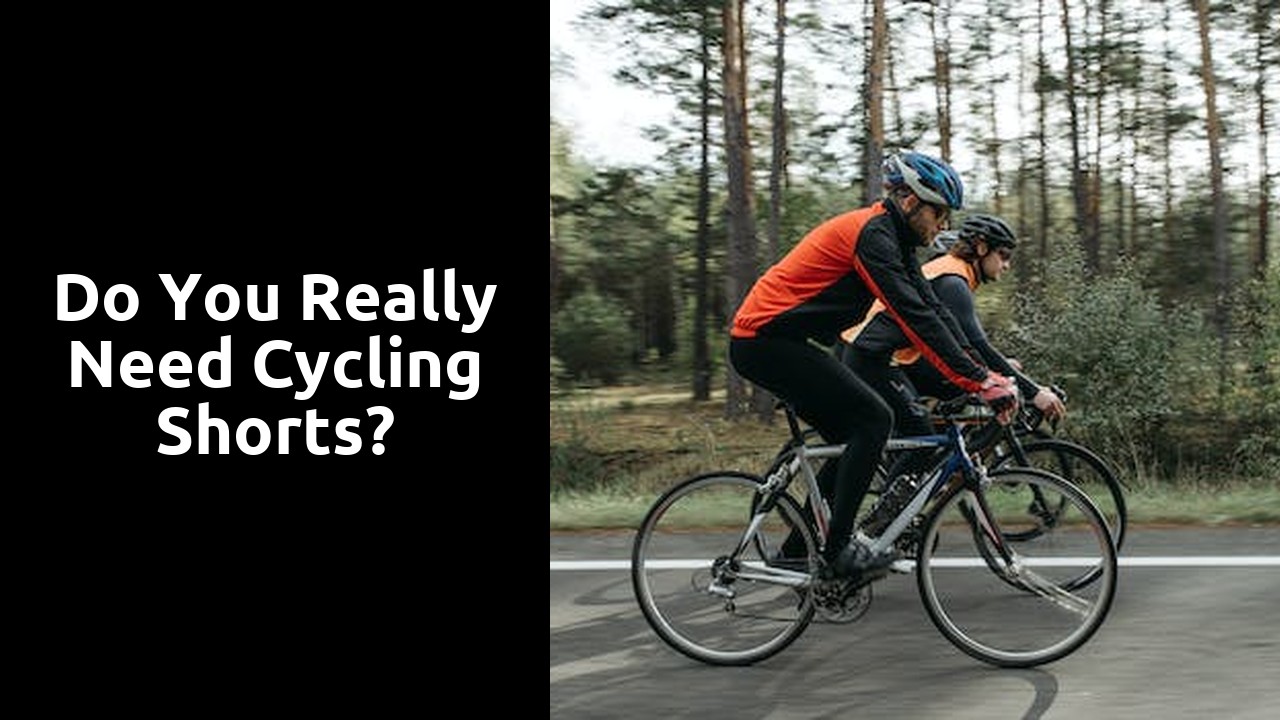 Do you really need cycling shorts?