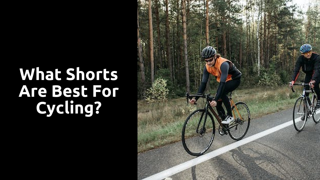 What shorts are best for cycling?