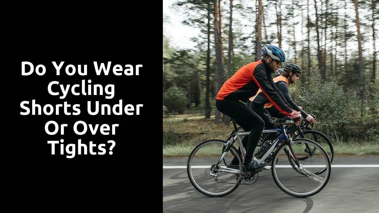 Do you wear cycling shorts under or over tights?
