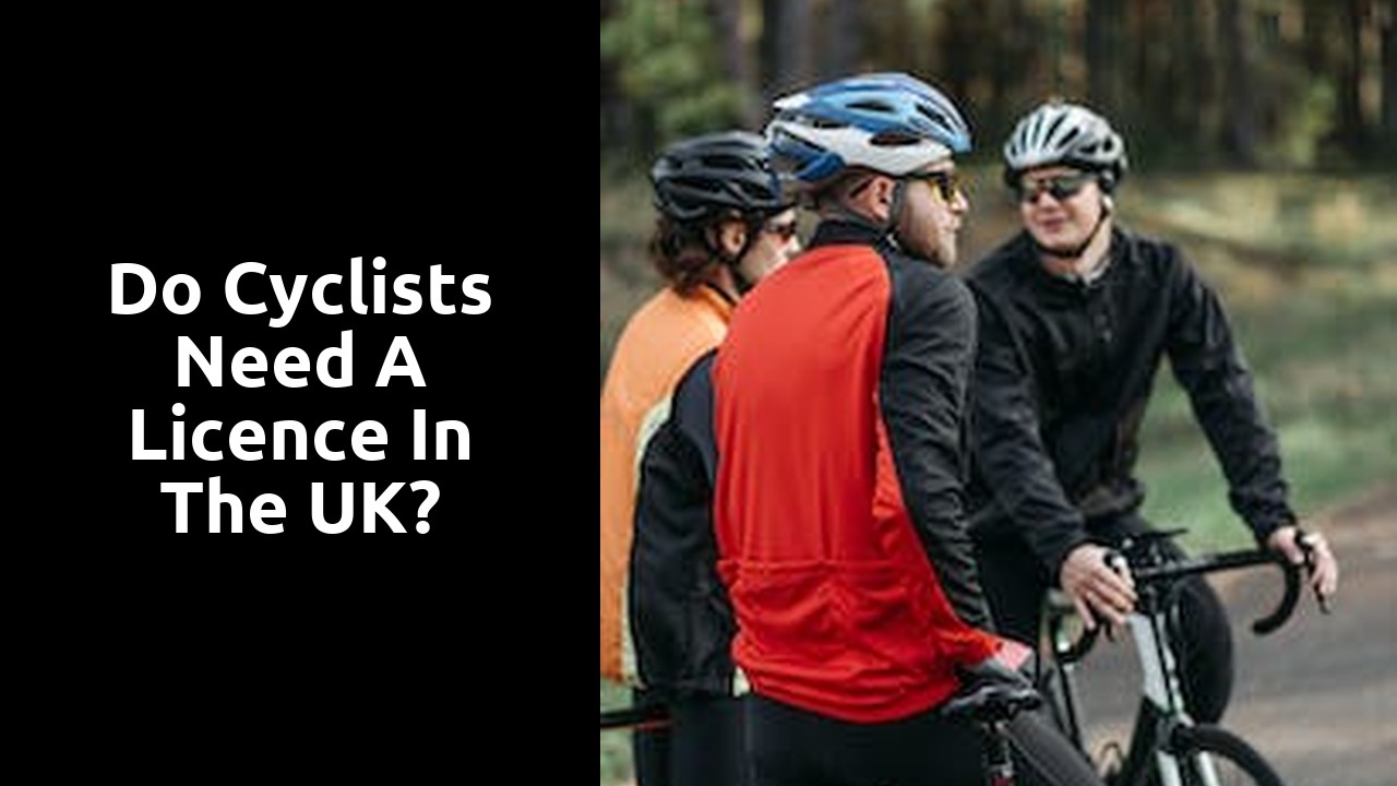 Do cyclists need a Licence in the UK?