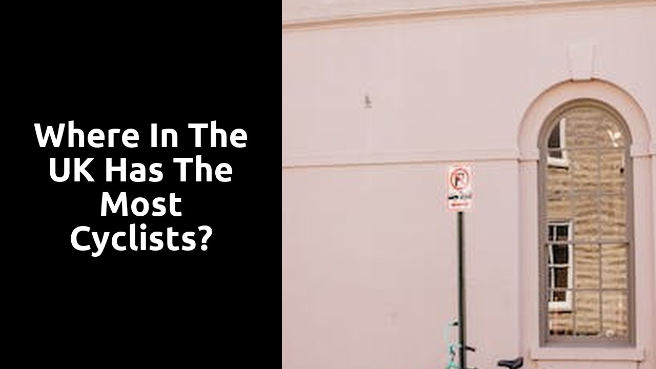 Where in the UK has the most cyclists?