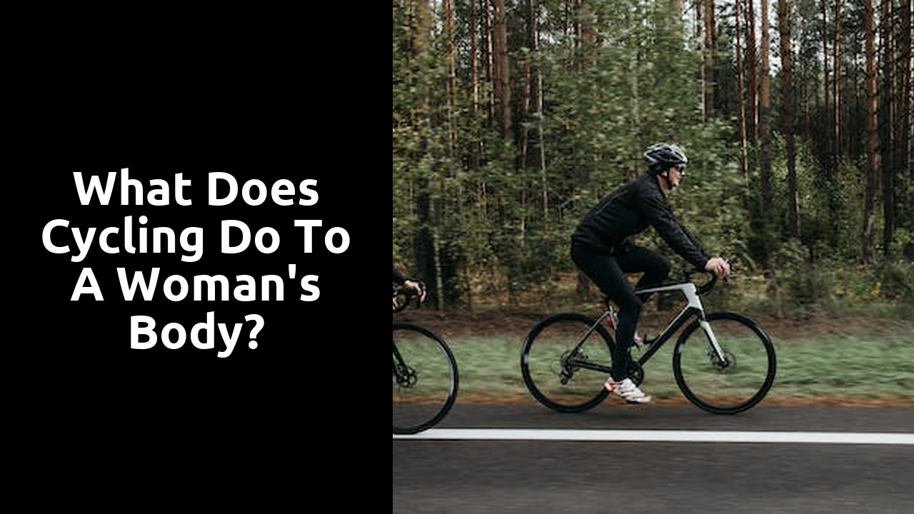What does cycling do to a woman's body?
