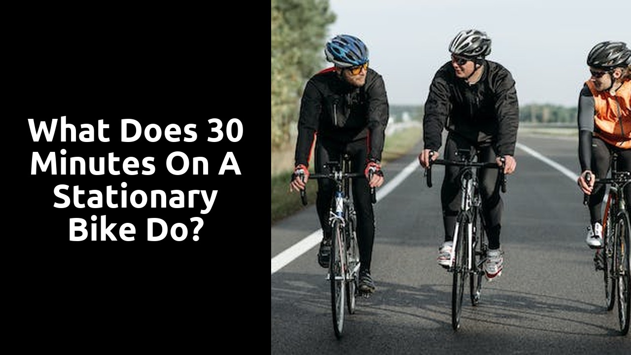 What does 30 minutes on a stationary bike do?