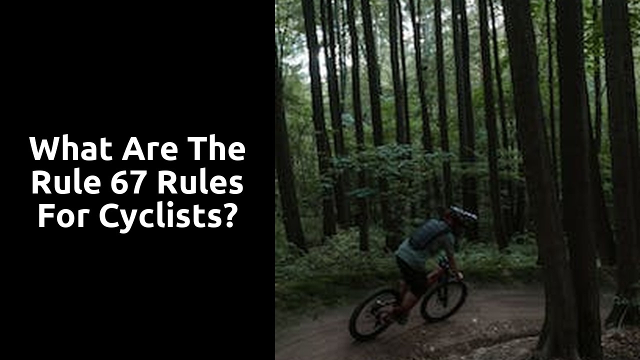 What are the rule 67 rules for cyclists?