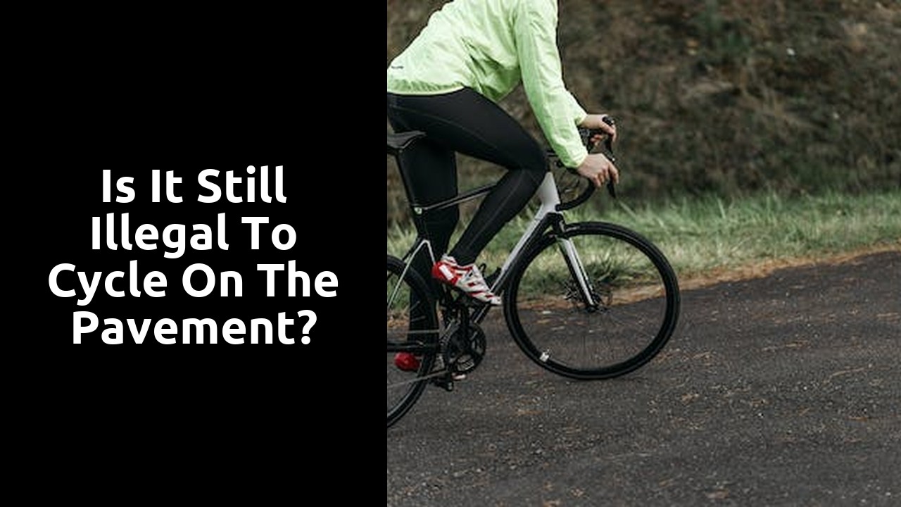 Is it still illegal to cycle on the pavement?