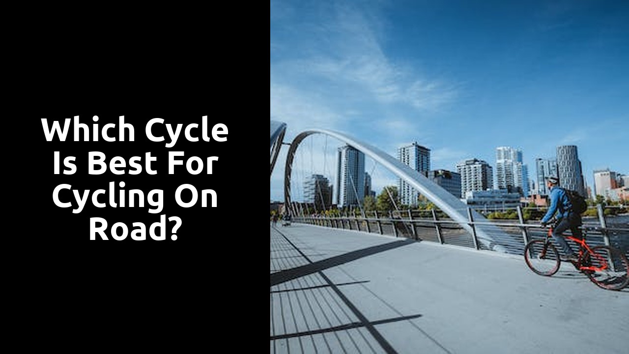 Which cycle is best for cycling on road?
