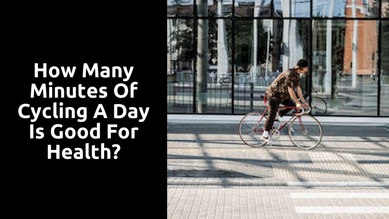 How many minutes of cycling a day is good for health?