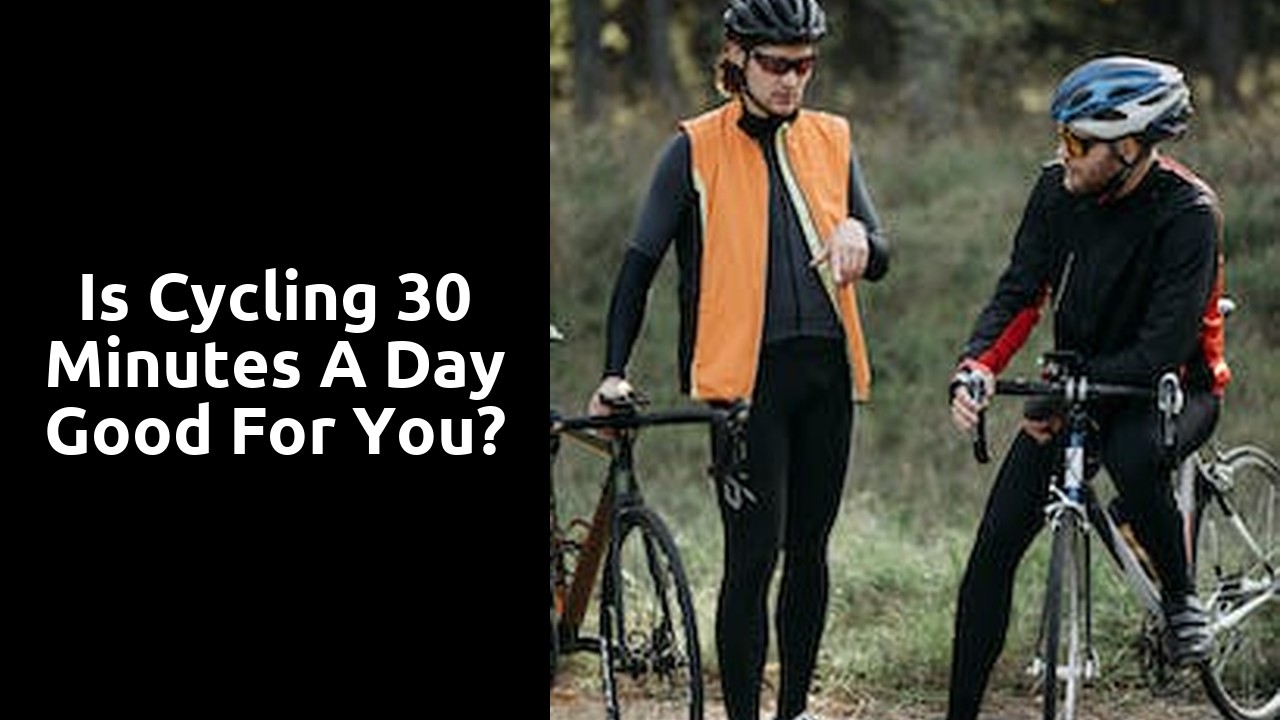 Is cycling 30 minutes a day good for you?
