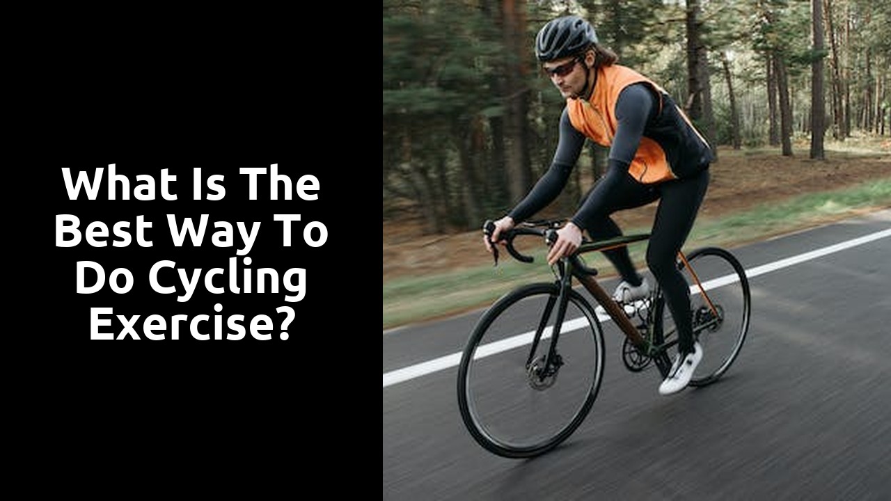 What is the best way to do cycling exercise?