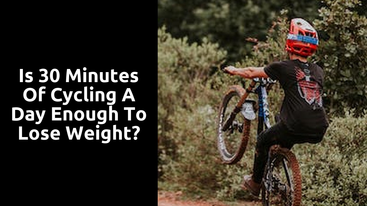 Is 30 minutes of cycling a day enough to lose weight?
