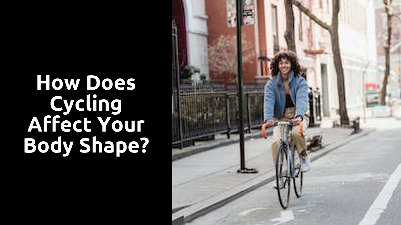 How does cycling affect your body shape?